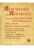 Roczniki czyli Kroniki sławnego Królestwa Polskiego księga piąta i szósta