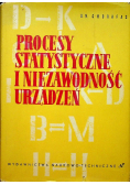 Procesy Statystyczne i niezawodność urządzeń