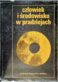 Człowiek i środowisko w pradziejach