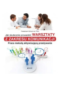 Jak skutecznie prowadzić warsztaty z zakresu komunikacji