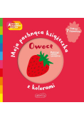 Owoce Moja pachnąca książeczka z kolorami