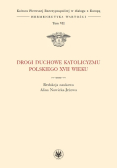 Drogi duchowe katolicyzmu polskiego XVII wieku  Tom VII