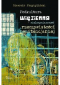 Podkultura więzienna wielowymiarowość rzeczywistości penitencjarnej