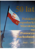 50 lat polskiej gospodarki morskiej na Pomorzu Zachodnim