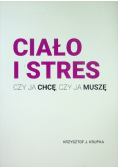 Ciało i stres czy ja chce czy ja muszę