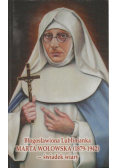 Błogosławiona Lublinianka Marta Wołowska 1879 - 1942