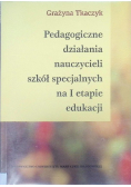 Pedagogiczne działania nauczycieli szkół specjalnych na I etapie edukacji
