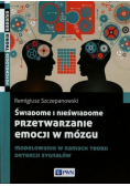 Świadome i nieświadome przetwarzanie emocji w mózgu