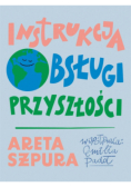 Instrukcja obsługi przyszłości
