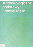 Agroekologiczne podstawy uprawy roślin