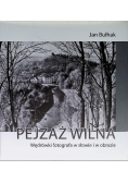 Pejzaż Wilna Wędrówki fotografa w słowie i w obrazie
