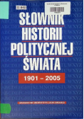 Słownik historii politycznej świata 1901 - 2005