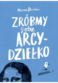 Zróbmy sobie arcydziełko
