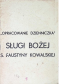 Opracowanie dzienniczka Sługi Bożej S. Faustyny Kowalskiej