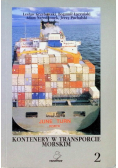Kontenery w transporcie morskim Tom 2
