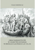 Obraz barbarzyńców w Cesarstwie Rzymskim w źródłach łacińskich lat 376 - 476