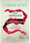 Bliskie spotkania z uzależnieniem