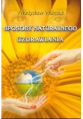 Sposoby naturalnego uzdrawiania