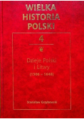 Wielka historia Polski Tom 4 Dzieje Polski i Litwy 1506  1648