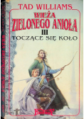 Wieża zielonego Anioła Tom III Toczące się koło
