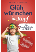 Glühwürmchen im Kopf: Für Grundschulkinder mit AD(H)S