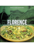 Florence: Authentic Recipes Celebrating the Foods of the World