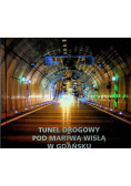 Tunel drogowy pod martwą Wisłą w Gdańsku