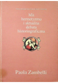 Mit hermetyzmu i aktualna debata historiograficzna