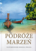 Podróże marzeń Najpiękniejsze miejsca świata
