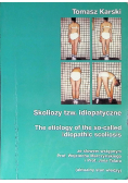 Skoliozy tzw idiopatyczne