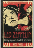 Led Zeppelin. Kiedy Giganci chodzili po Ziemi