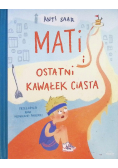Mati i ostatni kawałek ciasta