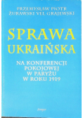 Sprawa ukraińska na konferencji pokojowej w Paryżu w roku 1919