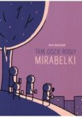 Tam gdzie rosły mirabelki
