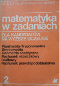 Matematyka w zadaniach dla kandydatów na wyższe uczelnie Tom 2