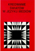 Korowanie światów w języku mediów