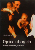 Ojciec ubogich Święty Wincenty a Paulo