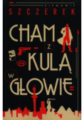 Cham z kulą w głowie