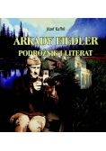 Arkady Fiedler podróżnik i literat