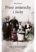 Przez zmierzchy i świty. Saga bamberska