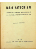 Mały katechizm zawierający krótkie przygotowanie do Pierwszej Spowiedzi i Komunii Św