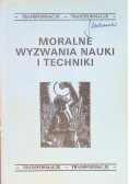Moralne wyzwania nauki i techniki