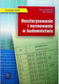 Kosztorysowanie i normowanie w budownictwie Podręcznik