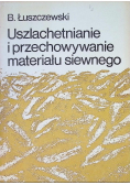 Uszlachetnianie i przechowywanie materiału siewnego