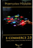 E-Commerce 2.0 – podwój zysk Twojego sklepu. Zacznij biznes online od zera