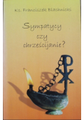 Sympatycy czy chrześcijanie