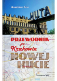 Przewodnik po Krakowie Nowej Hucie