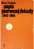 Zapis pierwszej dekady 1945 - 1954