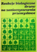 Reakcje biologiczne drzew na  zanieczyszczenia przemysłowe