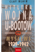 Hitlera wojna u - bootów Myśliwi 1939 - 1942